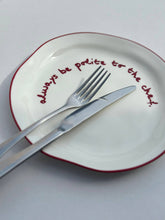 Load image into Gallery viewer, Statement Plate - 'always be polite to the chef.'