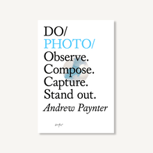 Load image into Gallery viewer, Do Photo - Observe. Compose. Capture. Stand out.