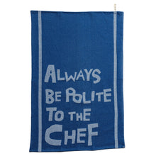 Load image into Gallery viewer, Always be Polite to the Chef - Cotton Tea-Towel | Blue