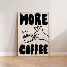 Load image into Gallery viewer, More Coffee Print