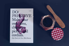 Load image into Gallery viewer, Do Preserve, Guide to Making Jam, Chutney, Pickles, Cordials