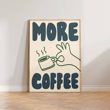 Load image into Gallery viewer, More Coffee Print