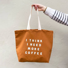 Load image into Gallery viewer, I Think I Need More Coffee - Tan Tote Bag - BTS CONCEPT STORE