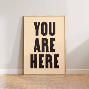 You Are Here Print