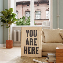 Load image into Gallery viewer, You Are Here Print