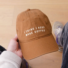 Load image into Gallery viewer, Cotton Baseball Cap | I Think I Need More Coffee - BTS CONCEPT STORE