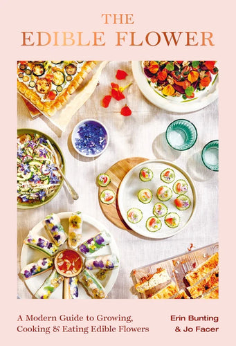 The Edible Flower Cookbook | Emma Bunting + Jo Facer